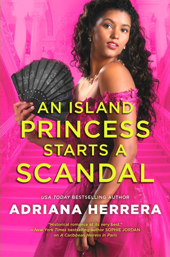 An Island Princess Starts a Scandal Adriana Herrera